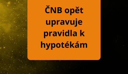 ČNB opět upravuje pravidla k hypotékám