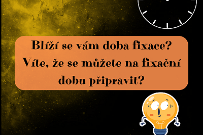 Blíží se vám doba fixace?